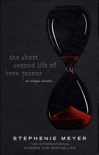 The short second life of bree tanner. An eclipse novella - Stephenie Meyer - Livre
