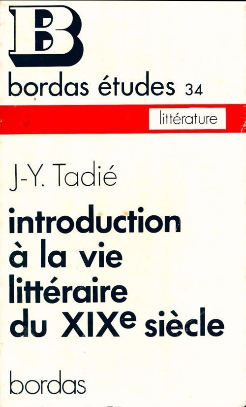Introduction à la vie littéraire au XIXè siècle - Jean-Yves Tadié - Livre