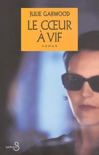 Le coeur à vif - Julie Garwood - Livre