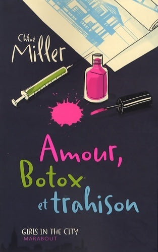 Amour, botox et trahison - Chloë Miller - Livre