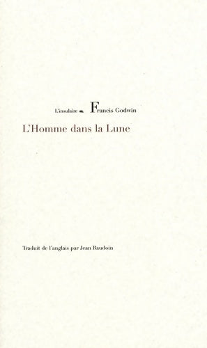 L'homme dans la lune - Francis Godwin - Livre