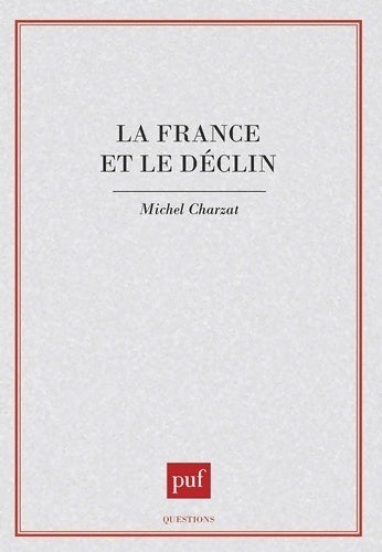 La France et le déclin - Michel Charzat - Livre