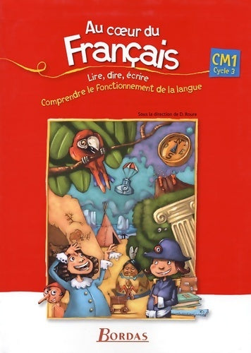 Au coeur du français CM1 - Dominique Roure - Livre