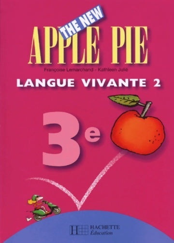 The new Apple Pie anglais 3e LV2 - Françoise Lemarchand - Livre