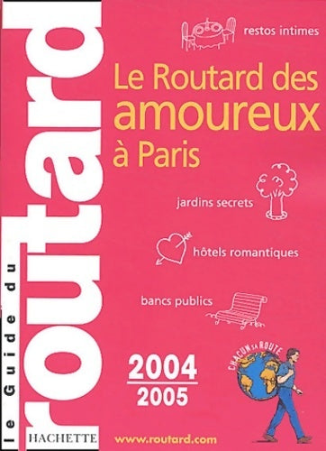 Le Routard des Amoureux à Paris 2004/2005 - Collectif - Livre