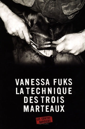 La technique des trois marteaux - Vanessa Fuks - Livre