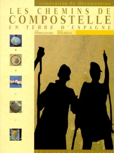 Les chemins de Compostelle en terre d'Espagne - Patrick Huchet - Livre
