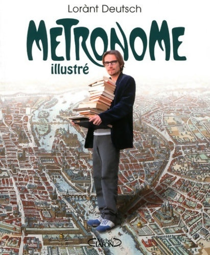 Métronome illustré - Lorant Deutsch - Livre