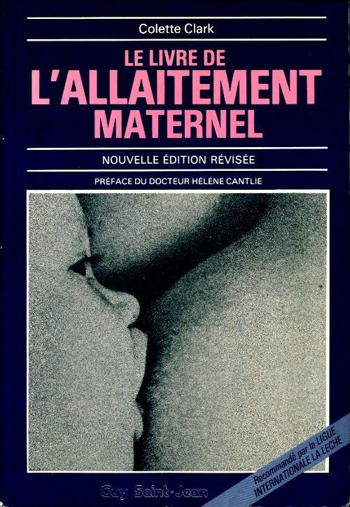 Le livre de l'allaitement maternel - Colette Clark - Livre