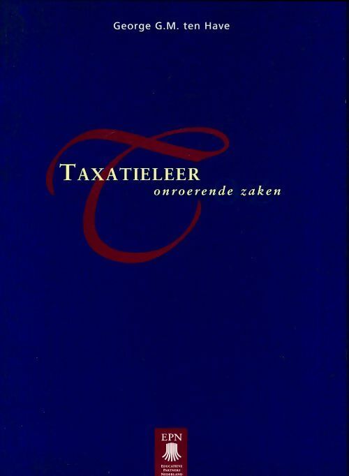 Taxatieleer onroerende zaken - G.G.M. Ten Have - Livre