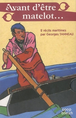 Avant d'être matelot (Coffret 2 vols) : le mousse du pescadou / marin du guil' - Georges Tanneau - Livre
