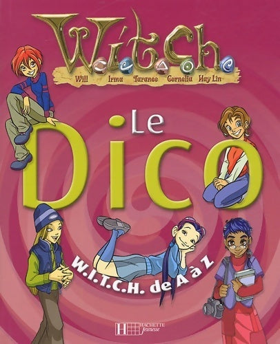 Witch : Le Dico witch de A à Z - Disney - Livre