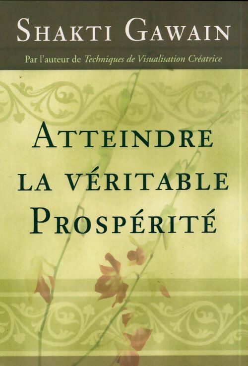 Atteindre la véritable prospérité - Shakti Gawain - Livre