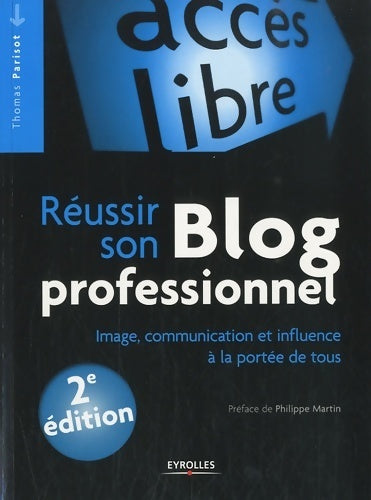 Réussir son blog professionnel - Thomas Parisot - Livre