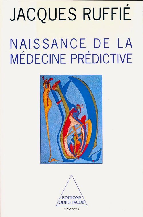 Naissance de la médecine prédictive - Jacques Ruffié - Livre