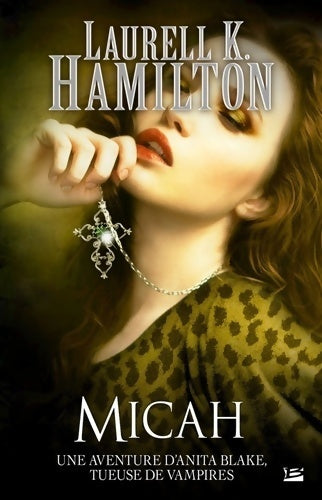 Une aventure d'Anita Blake, tueuse de vampires Tome XIII : Micah - Laurell K Hamilton - Livre