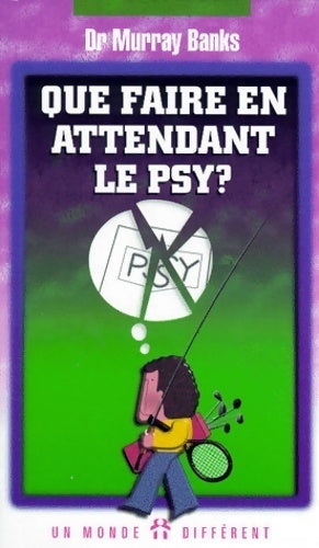 Que faire en attendant le psy ? - Murray Banks - Livre