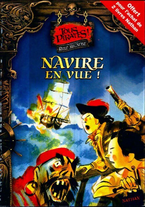 Tous pirates ! Navire en vue ! - Sebastiano Ruiz Mignone - Livre