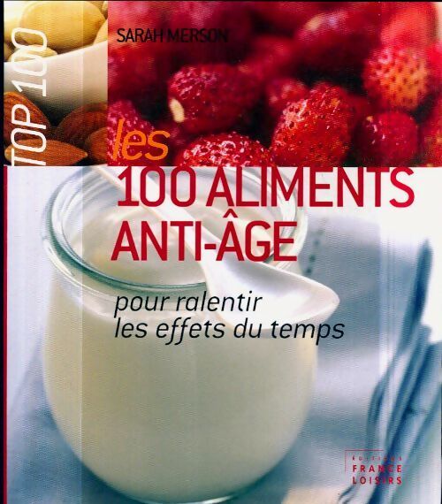 Les 100 aliments anti-âge - Sarah Merson - Livre