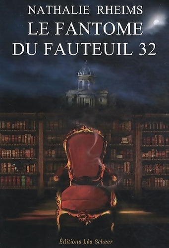 Le fantôme du fauteuil 32 - Nathalie Rheims - Livre
