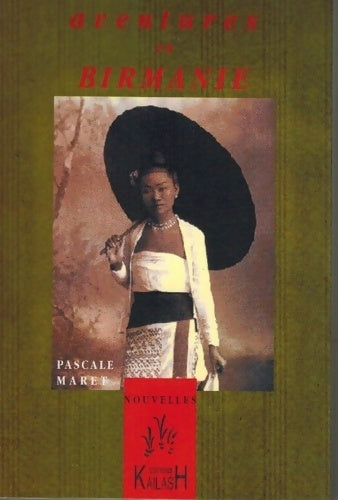 Aventures en Birmanie - Pascale Maret - Livre