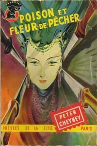 Poison et Fleur-de-Pêcher - Peter Cheyney - Livre