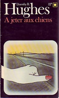 A jeter aux chiens - Dorothy B. Hughes - Livre