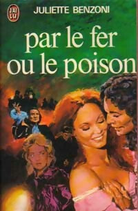 Par le fer ou le poison - Juliette Benzoni - Livre