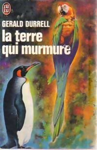 La terre qui murmure - Gerald M. Durrell - Livre