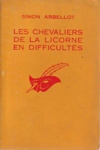 Les chevaliers de la licorne en difficultés - Simon Arbellot - Livre