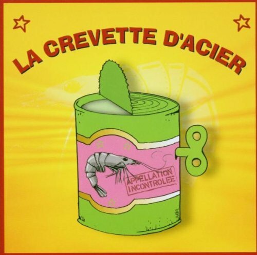 Appellation incontrolée - La Crevette d'acier - CD