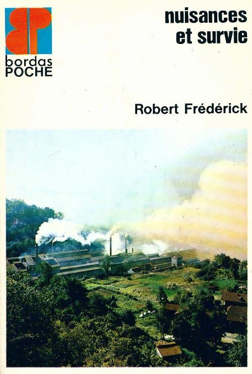 Nuisances et survie - Robert Frederick - Livre