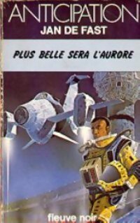 Plus belle sera l'aurore - Jean De Fast - Livre