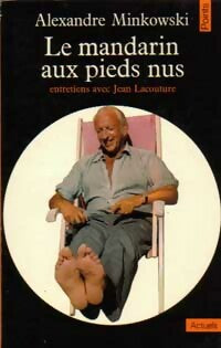Le mandarin aux pieds nus - Alexandre Minkowski - Livre