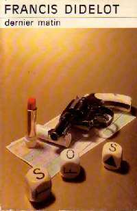 Dernier matin - Francis Didelot - Livre