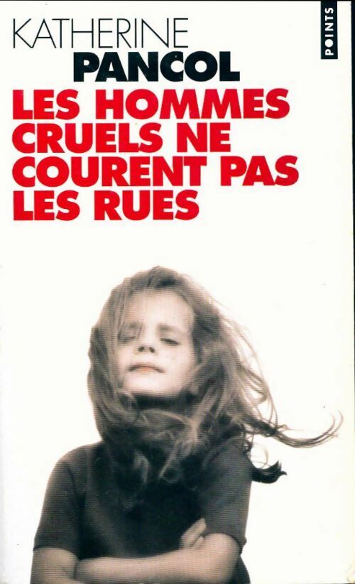 Les hommes cruels ne courent pas les rues - Katherine Pancol - Livre