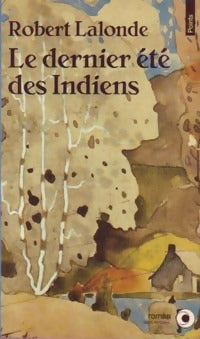 Le dernier été des Indiens - Robert Lalonde - Livre