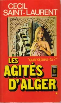 Les agités d'Alger Tome I - Cécil Saint-Laurent - Livre