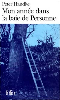 Mon année dans la baie de personne - Peter Handke - Livre