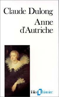 Anne d'Autriche - Claude Dulong - Livre