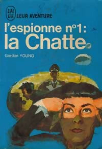 L'espionne n°1 : La chatte - Gordon Young - Livre