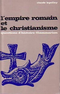 L'empire romain et christianisme - Claude Lepelley - Livre