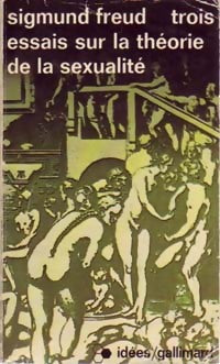 Trois essais sur la théorie de la sexualité - Sigmund Freud - Livre