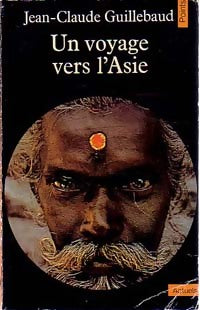 Un voyage vers l'Asie - Jean-Claude Guillebaud - Livre