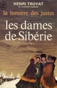 La lumière des justes Tome IV : Les dames de Sibérie - Henri Troyat - Livre