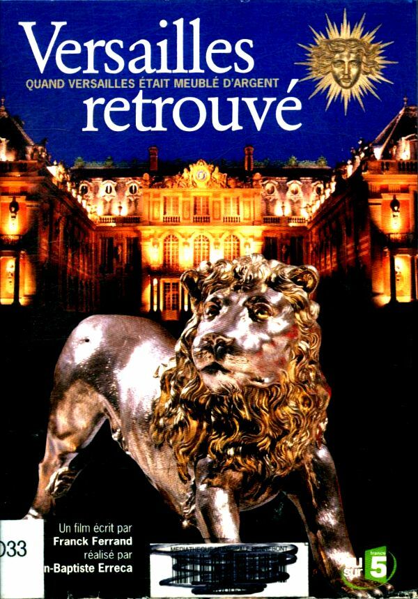 Versailles retrouvé : Quand Versailles était meublé d'argent - Jean-Baptiste Erreca - DVD