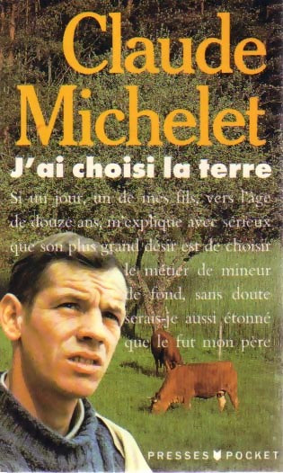 J'ai choisi la terre - Claude Michelet - Livre