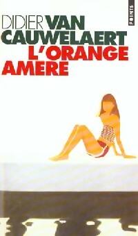 L'orange amère - Didier Van Cauwelaert - Livre