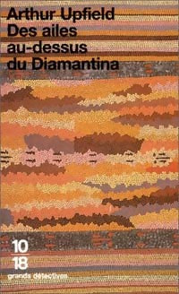 Des ailes au-dessus du Diamantina - Arthur Upfield - Livre