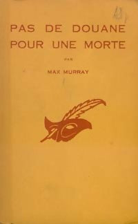 Pas de douane pour une morte - Max Murray - Livre